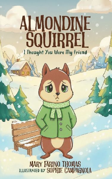 ALMONDINE SQUIRREL: I Thought You Were My Friend