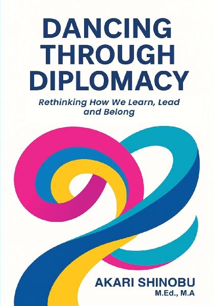 DANCING THROUGH DIPLOMACY: RETHINKING HOW WE LEARN, LEAD, AND BELONG