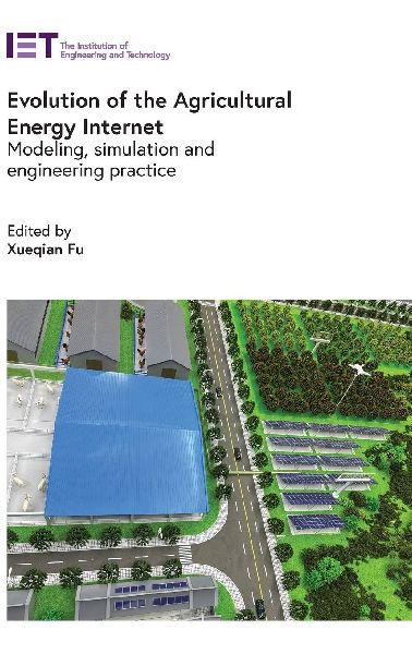 Evolution of the Agricultural Energy Internet: Modeling, Simulation and Engineering Practice
