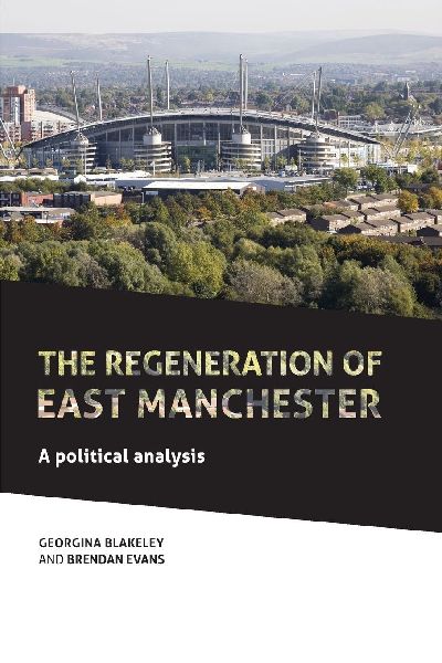 The regeneration of east Manchester: A political analysis