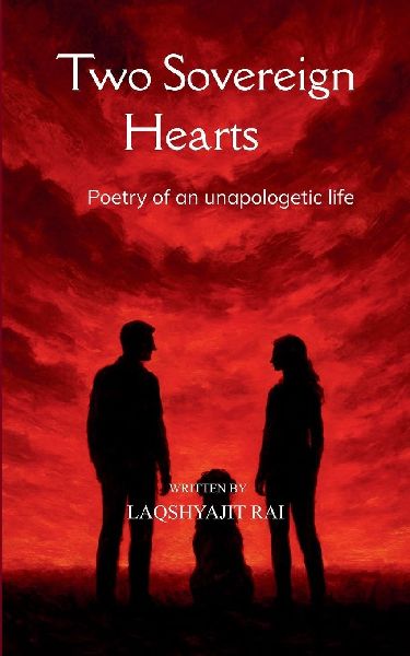Two Sovereign Hearts Poetry of an Unapologetic Life