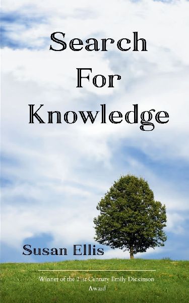 SEARCH FOR KNOWLEDGE a collection of poems