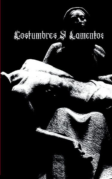 Costumbres y Lamentos Everything Up to Now