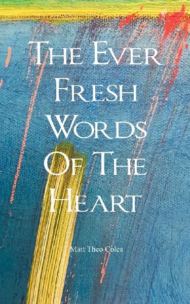 The Ever Fresh Words Of The Heart