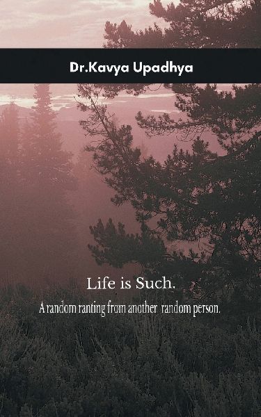 Life is such. A random ranting from another random person.