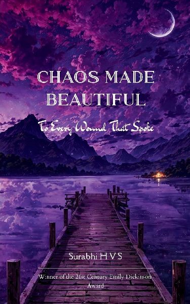 Chaos Made Beautiful For Every Wound That Spoke