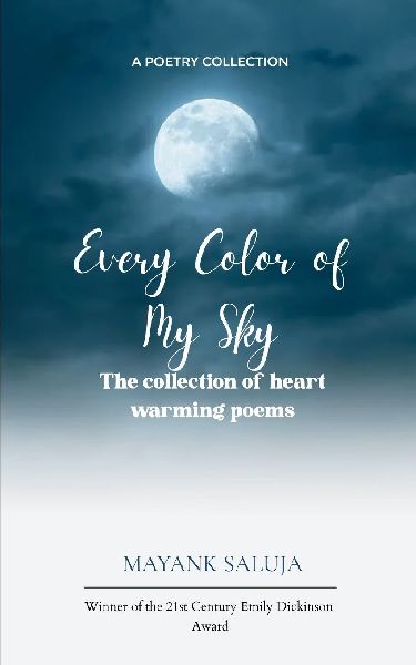 Every Color of My Sky A collection of heart warming poems