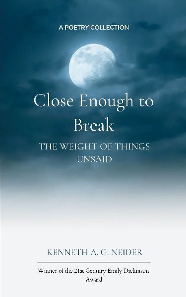 Close Enough To Break The weight of things unsaid