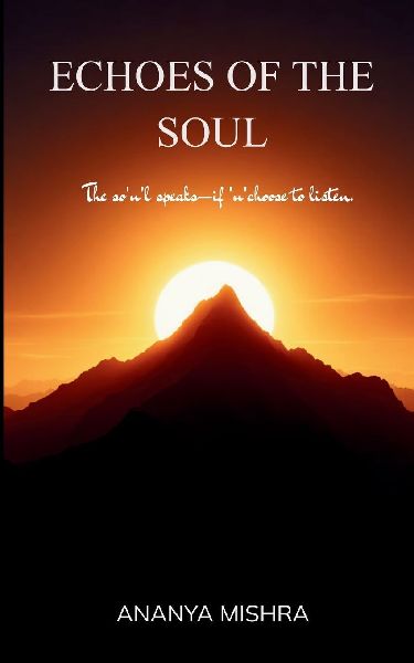 ECHOES OF THE SOUL Poems from Every Corner of the Heart