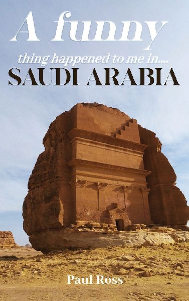 A Funny Thing Happened To Me In Saudi Arabia