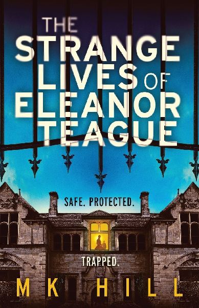 The Strange Lives of Eleanor Teague: A totally unputdownable gothic psychological thriller with a twist you wont see coming