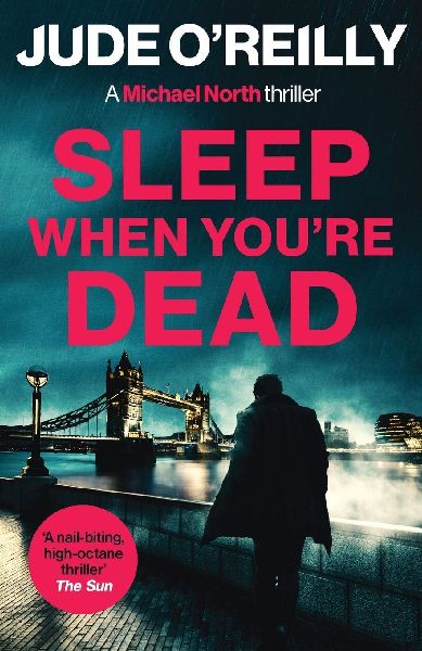 Sleep When Youre Dead: A gripping action thriller for fans of Mark Dawson and David Baldacci