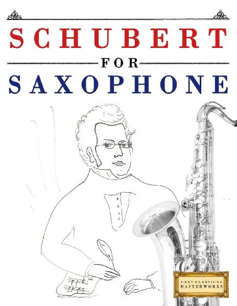 Schubert for Saxophone: 10 Easy Themes for Saxophone Beginner Book