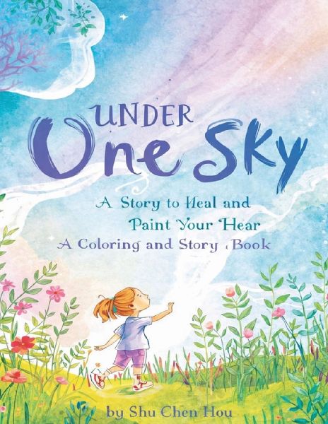 Under One Sky: A Healing Coloring and Story Book for the Heart