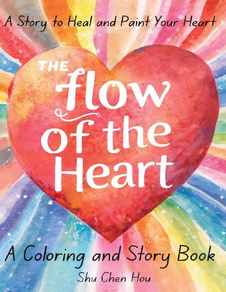 The Flow of the Heart: A Gentle Coloring and Story Journey Toward Inner Peace
