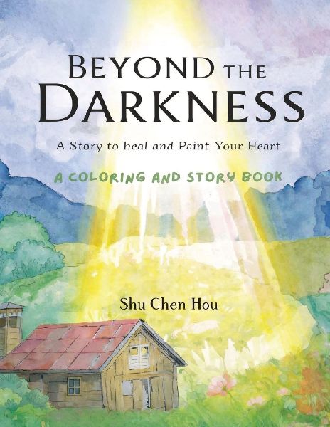 Beyond the Darkness: A Story to Heal and Paint Your Heart