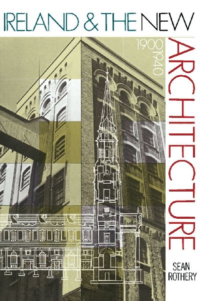 Ireland & the New Architecture - 1900-1940
