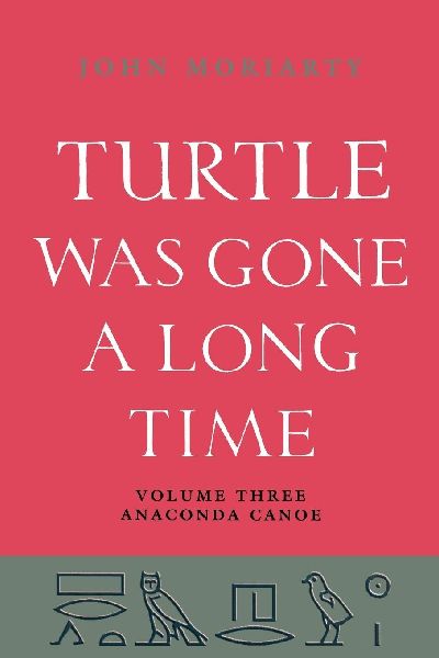 Turtle Was Gone A Long Time Vol.3: Anaconda Canoe