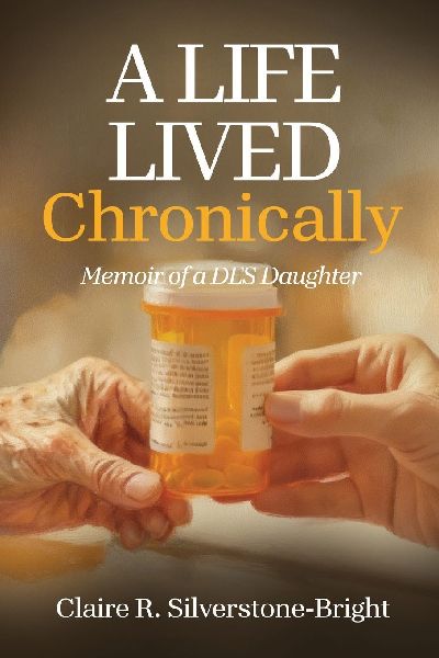 A Life Lived Chronically: Memoir of a DES Daughter