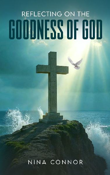 Reflecting on the Goodness of God: Faithful, Loving, and Kind