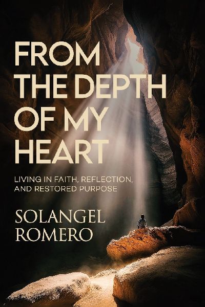 From the Depth of My Heart: Living in Faith, Reflection, and Restored Purpose