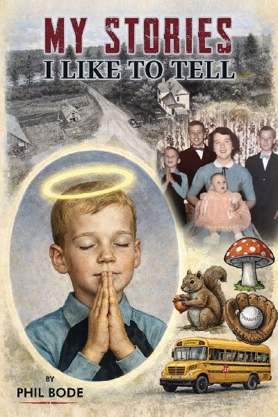 My Stories I Like to Tell: A Farm Boy Memoir