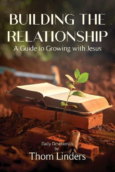 Building The Relationship: A Guide to Growing with Jesus