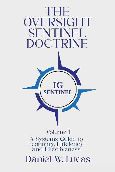 The Oversight Sentinel Doctrine: A Systems Guide to Economy, Efficiency, and Effectiveness