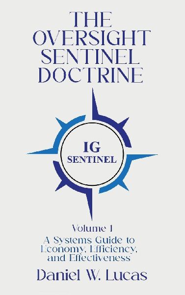 The Oversight Sentinel Doctrine: A Systems Guide to Economy, Efficiency, and Effectiveness