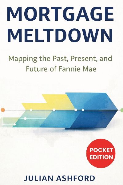 Mortgage Meltdown: Mapping the Past, Present, andFutureof FannieMae