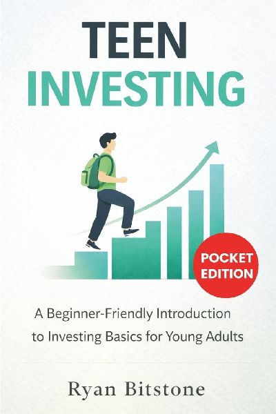 Teen Investing: A Beginner-Friendly Introduction to Investing Basics for Young Adults