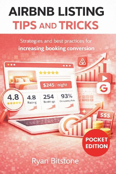 Airbnb Listing Tips and Tricks: Strategies and Best Practices for Improving Airbnb Listings and Vacation Rental Performance