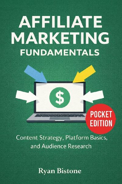Affiliate Marketing Fundamentals: Content Strategy, Platform Basics, and Audience Research