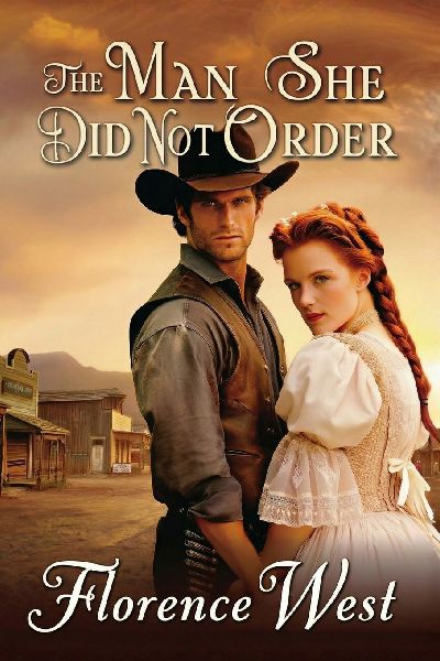 The Man She Didnt Order -  A Historical Western Mail-Order Bride Romance