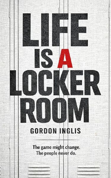 Life is a Locker Room