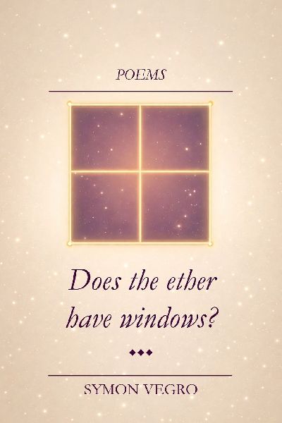 Does the ether have windows?: A book of poems