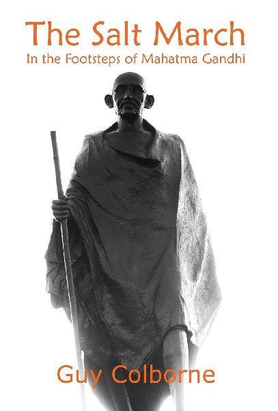 The Salt March: In the Footsteps of Mahatma Gandhi