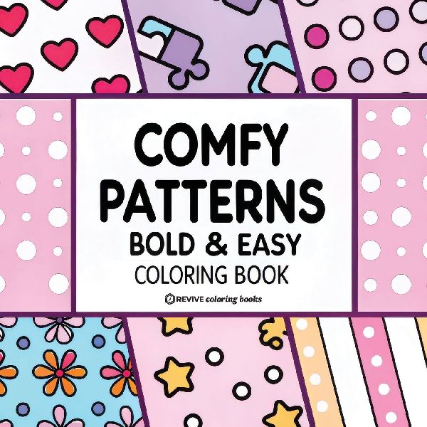 Bold & Easy Comfy Patterns Coloring Book: Stylish Designs for Stress Relief Coloring for Adults and Teens