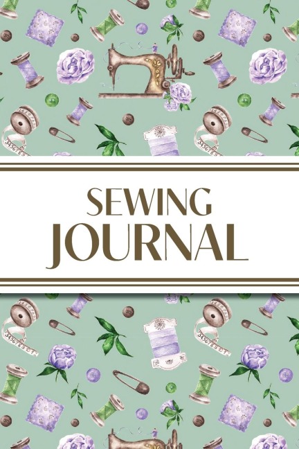 Sewing Journal (Purple Roses): 6"x9" Sewing Lover's Diary; Keep Your Pattern Logs, Favorite Fabric Library, and Sewing Project Plans Organized!