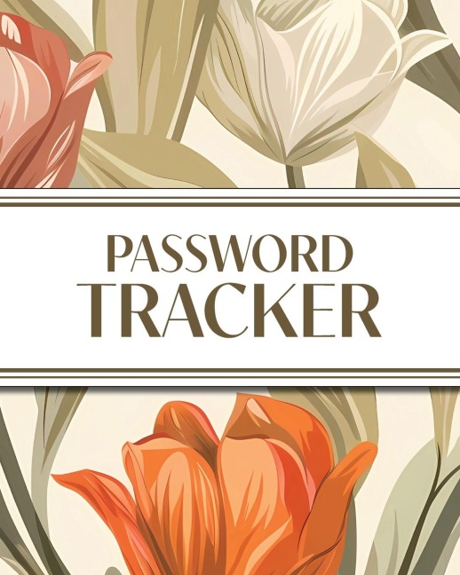 XL Large Print Password Tracker (Autumnal Warm Tone Tulips): 8"x10" 450+ Alphabetical Password Logbook for Easy Organization; Perfect for Seniors with its 16 pt Font!