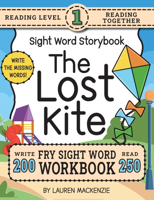 250 Sight Word Storybook, The Lost Kite (Level 1): Write Over 200 Fry Sight Words while you Read a Fun Story! 8.5"x11" (Index Included)