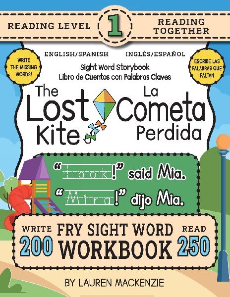 250 Sight Word Storybook, The Lost Kite (Level 1) Bilingual English/Spanish Inglés/Español: Write Over 200 Fry Sight Words in English and Spanish while you Read a Fun Story! 8.5"x11" (Index Included)