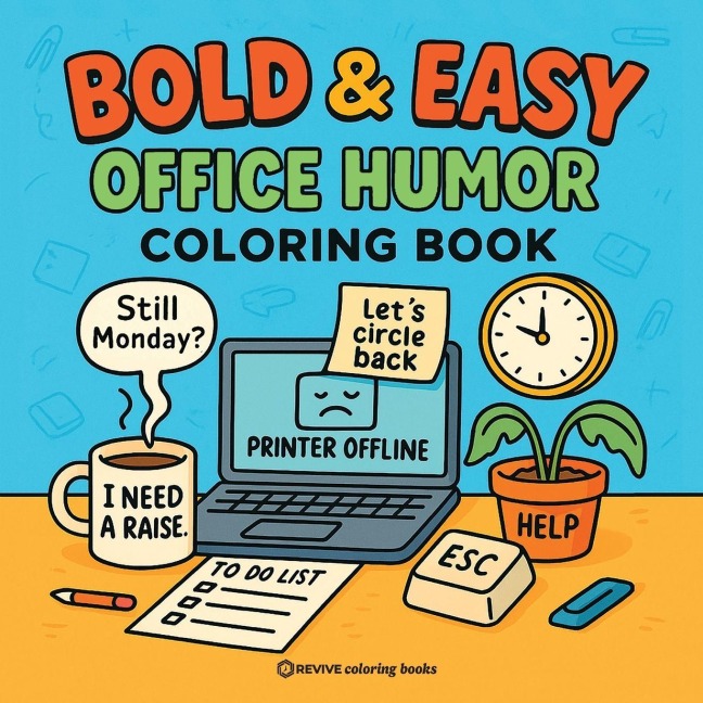 Bold & Easy Office Humor Coloring Book for Adults: Funny and Sarcastic Designs of Things I Want to Say at Work But Cant - Stress Relief Coloring (Perfect Gag Gift for Coworkers!)