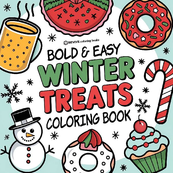 Bold & Easy Winter Treats Coloring Book: Cozy & Sweet Stress Relief Coloring