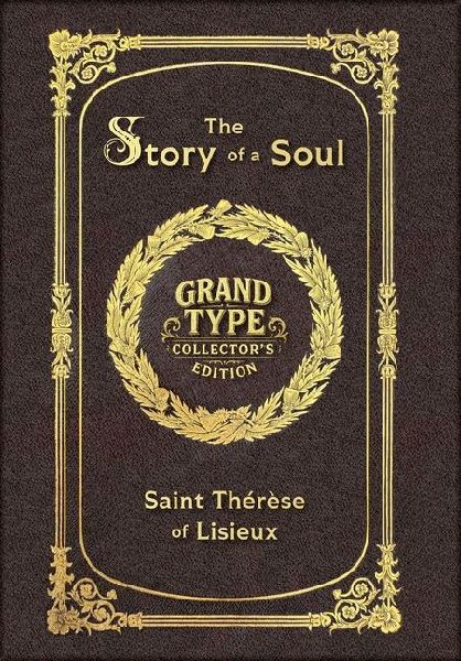 Large Print - The Story of a Soul - Grand Type Collector's Edition - Matte Hardcover with Dust Jacket: The Autobiography of Saint Thérèse of Lisieux