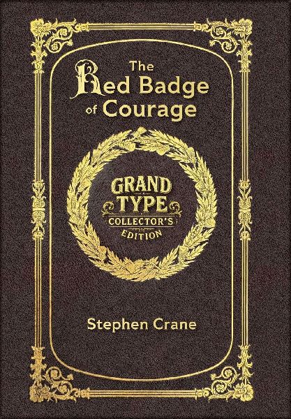 Large Print - The Red Badge of Courage - Grand Type Collector's Edition - Matte Hardcover with Dust Jacket: An Episode of the American Civil War