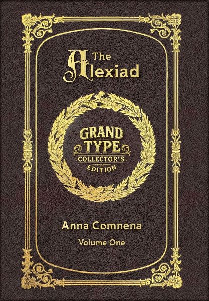Large Print - The Alexiad, Volume 1 of 2 - Grand Type Collector's Edition - Matte Hardcover with Dust Jacket