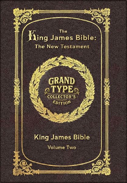 Large Print - The King James Bible - The New Testament, Volume 2 of 2 - Grand Type Collectors Edition - Matte Hardcover with Dust Jacket