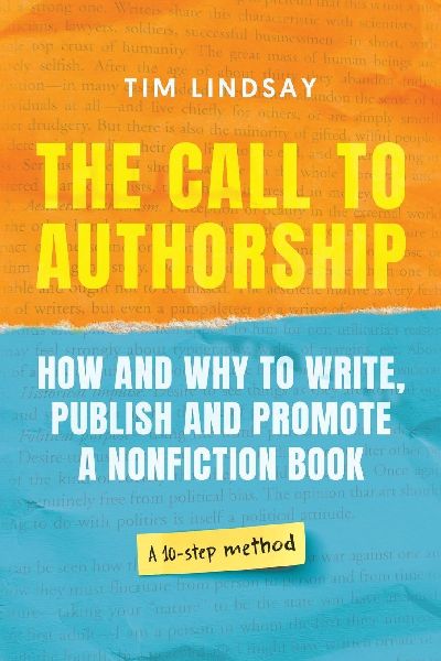 The Call to Authorship: How and Why to Write, Publish and Promote a Nonfiction Book