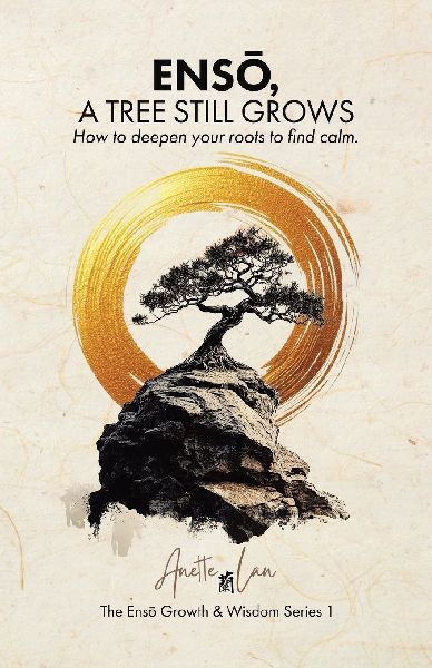 ENS¿, A Tree Still Grows: How to deepen your roots to find calm.